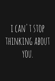 Cant stop thinking about you quote 1 picture quote #1. I Cant Stop Thinking About You Quotes Quotesgram