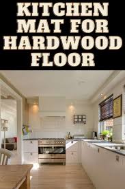 5 Best Kitchen Mats For Hardwood Floors In
