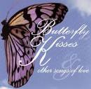 Butterfly Kisses and Other Love Songs [Disc 1]