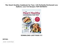 Low sodium recipes healthy recipes recipe collection fat recipe ideas sweet health recipes candy healthy. The Heart Healthy Cookbook For Two 125 Perfectly Portioned Low Sodiu