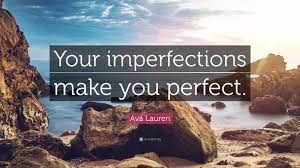 Ava Lauren Quote: “Your imperfections make you perfect.”