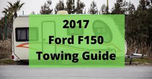 2017 f150 towing capacity guide with