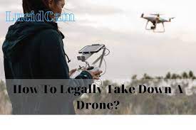 how to legally take down a drone 2022