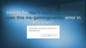 ms gamingoverlay error in windows