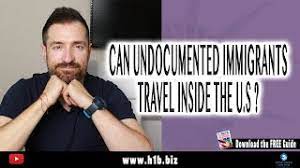 can undoented immigrants travel
