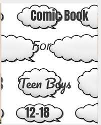 Amazon.com: Comic Book for Teen Boys 12-18: A Story Telling Notebook for  Teens, Kids, Young, Girls and Adult Expressing Creativity by Drawing Own  Comics, Fiction, ... Talent. A Splendor to Explore Imagination.: