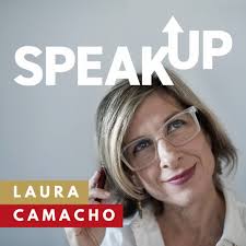 Speak Up with Laura Camacho