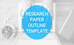 Research Paper Outline Template Following The Main Sections