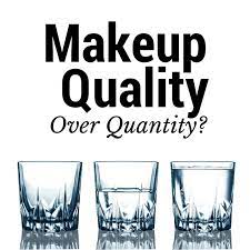 makeup quality over quany musings