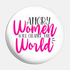 Portrait of angry woman in striped sweatshirt. Angry Women Will Change The World Angry Women Will Change The World Pin Teepublic