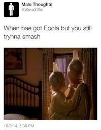 Bae-got-ebola.jpg | Funny Dirty Adult Jokes, Memes &amp; Pictures via Relatably.com