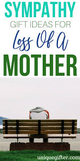 sympathy gift ideas for loss of mother