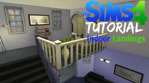 sims 4 tutorial 4 indoor landings