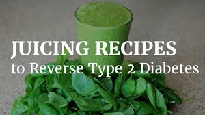 juicing recipes to reverse type 2