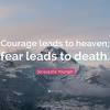 What courage leads to
