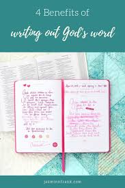 4 Benefits Of Writing Out Gods Word Jazmin N Frank
