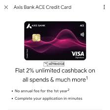 There should be no limit enhancement / decrease or instant loan availed in the last 6 months. Guide How To Get Axis Ace Credit Card Hitricks