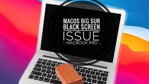 fix macos big sur black screen issue