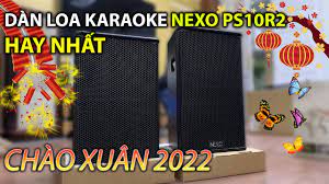 Dàn Loa Karaoke Gia Đình Nexo PS10 - Chào Xuân 2022 - YouTube
