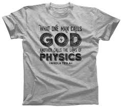 What One Man Calls God Another Calls The Laws Of Physics