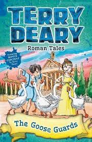 Roman Tales: The Goose Guards (Terry Deary's Historical Tales) : Deary,  Terry, Flook, Helen: Amazon.co.uk: Books