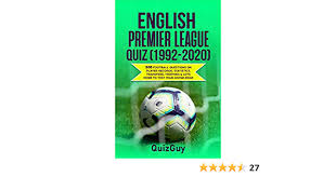 Oct 25, 2021 · sometimes, the best trivia is the type that makes you feel like you're having fun. English Premier League Quiz 1992 2020 300 Football Questions On Player Records Statistics Transfers Trophies Lots More To Test Your Knowledge Football Quiz Books Quizguy 9798634194462 Amazon Com Books