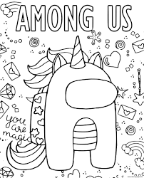 This is possible with random players, but also with a group of friends, which is of course the most fun. Among Us Unicorn Coloring Pages Printable