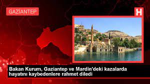 Son dakika haberi | Bakan Kurum, Gaziantep ve Mardin'deki kazalarda  hayatını kaybedenlere rahmet diledi - Haberler