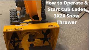 How to Operate & Start Cub Cadet Snow Thrower 3X26 - YouTube