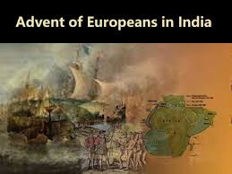 The Advent of Europeans in India The Portuguese the Dutch and the Danes