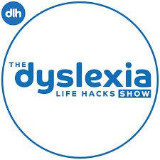 The Dyslexia Life Hacks Show