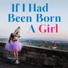 If I Had Been Born A Girl