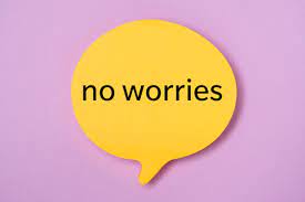 where does the phrase no worries come