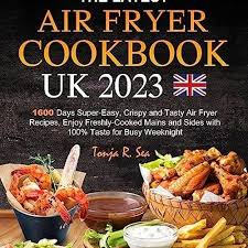 the latest uk air fryer cookbook 2023