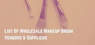 whole makeup brush vendors suppliers