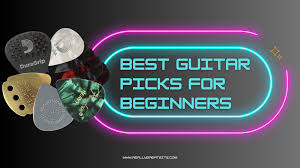 best guitar picks for beginners play