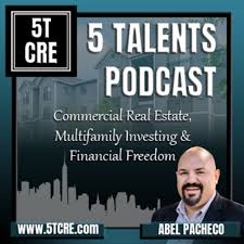 5 Talents Podcast - Passive Investing, Cashflow, & Wealth Creation in Commercial Real Estate