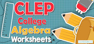 Clep College Algebra Worksheets Free