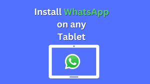 install whatsapp on tablet and login