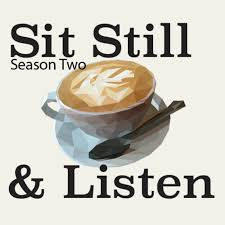 Sit Still and Listen!