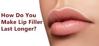 how to make lip filler last longer