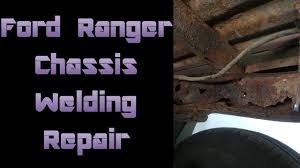 ford ranger chis welding repair