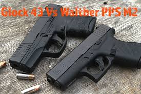 Glock 43 Vs Walther Pps M2 2 Very Sharp Single Stacks