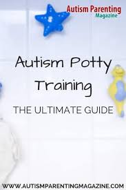 Autism Potty Training The Ultimate Guide Autism