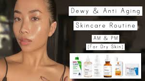 dewy anti ageing skincare routine for