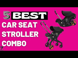 Top 5 Best Car Seat Stroller Combos