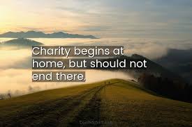 e charity begins at home but