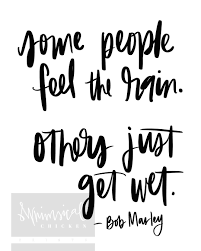 Bob Marley some People Feel the Rain. Others Just Get Wet. Quote Art Sign  Printable Inspirational Home Wall Decor Life - Etsy Ireland