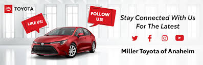 Now specific results from your searches! Miller Toyota Of Anaheim Toyota Dealership In Orange County