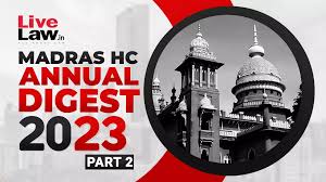 Madras High Court Annual Digest 2023 ...